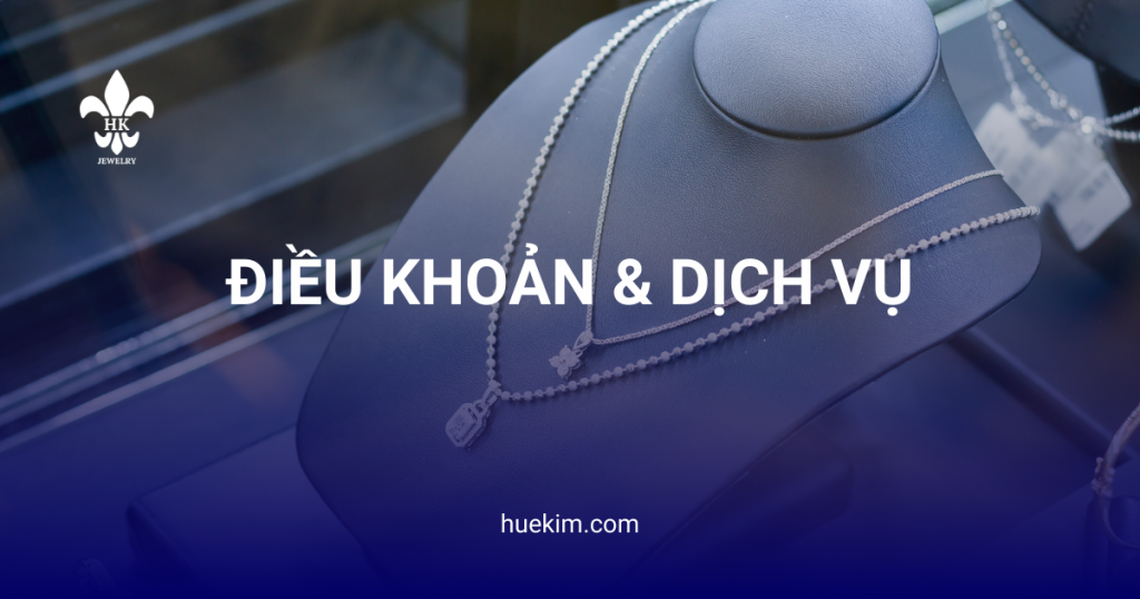 ĐIỀU KHOẢN & DỊCH VỤ